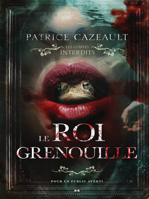 cover image of Les Contes Interdits--Le roi grenouille